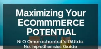 Maximizing Your Ecommerce Potential: A Comprehensive Guide Maximizing Your Ecommerce Potential: A Comprehensive Guide